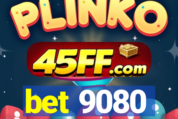bet 9080